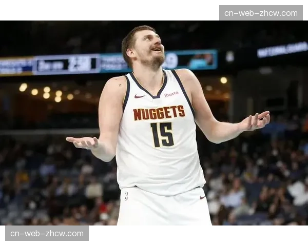 约基奇22+15+9准三双 掘金调整防守策略逆转森林狼